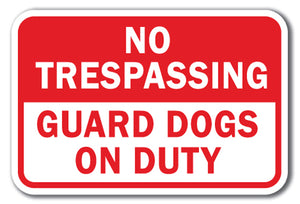No Trespassing Guard Dogs On Duty