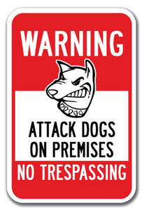 Warning Attack Dogs on Premises No Trespassing