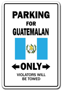 PARKING FOR GUATEMALAN ONLY Sign