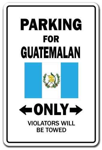 PARKING FOR GUATEMALAN ONLY Sign