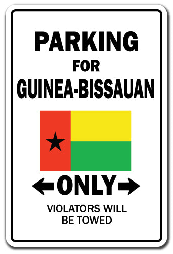 PARKING FOR GUINEA BISSAUAN ONLY Sign