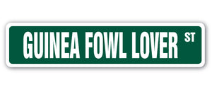 GUINEA FOWL LOVER Street Sign