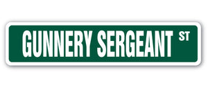 GUNNERY SERGEANT Street Sign