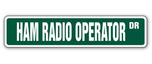 HAM RADIO OPERATOR Street Sign