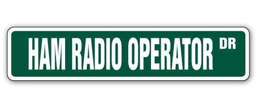 HAM RADIO OPERATOR Street Sign