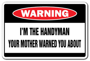 I'M THE HANDYMAN Warning Sign