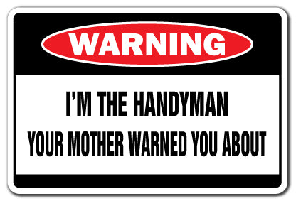 I'M THE HANDYMAN Warning Sign