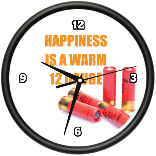 Happiness Is A Warm 12 Guage