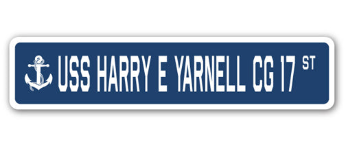 USS HARRY E YARNELL CG 17 Street Sign