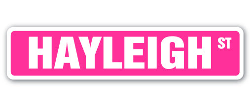 HAYLEIGH Street Sign