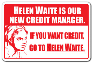 Helen Waite Is Our Credit Manager Vinyl Decal Sticker