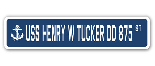 USS HENRY W TUCKER DD 875 Street Sign