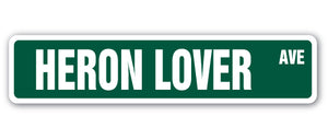 HERON LOVER Street Sign