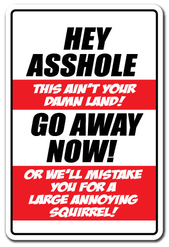 Hey A$$Hole This Aint Your Damn Land Go Away Vinyl Decal Sticker