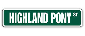 HIGHLAND PONY Street Sign