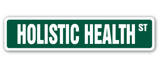 HOLISTIC HEALTH Street Sign