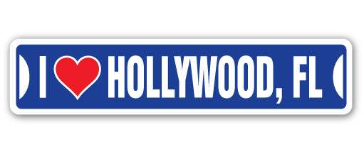 I LOVE HOLLYWOOD, FLORIDA Street Sign