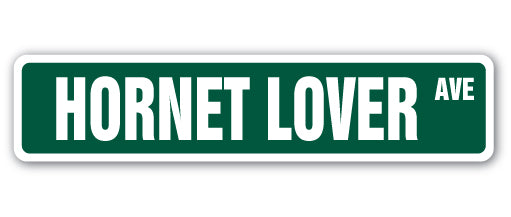 HORNET LOVER Street Sign