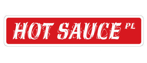 HOT SAUCE Street Sign