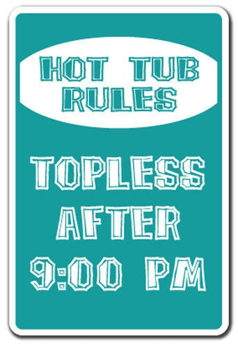 HOT TUB RULES Parking Sign