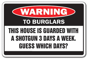 HOUSE GUARDED WITH SHOTGUN Warning Sign