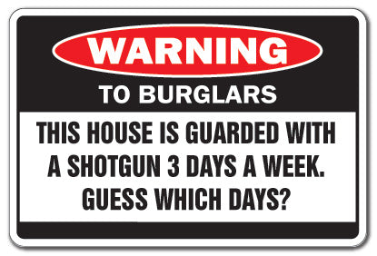 HOUSE GUARDED WITH SHOTGUN Warning Sign