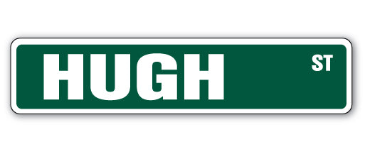 HUGH Street Sign