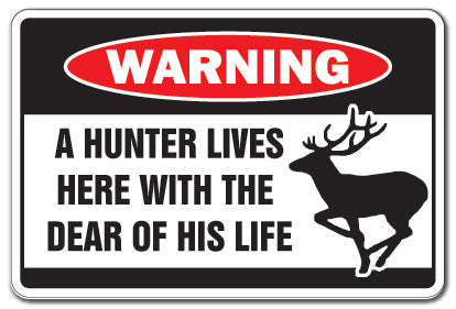 HUNTER LIVES WITH DEAR Warning Sign