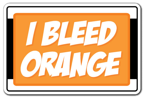 I Bleed Orange Vinyl Decal Sticker