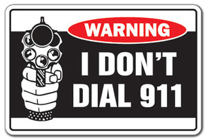 I Don't Dial 911 Vinyl Decal Sticker