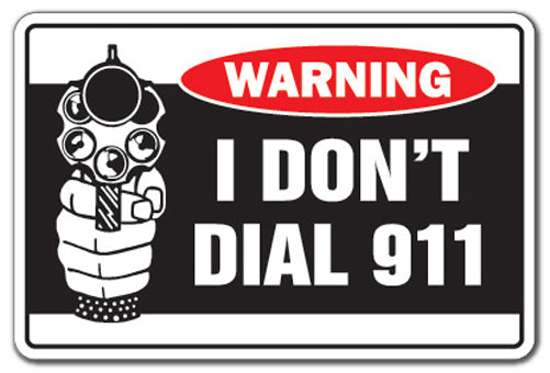 I Don't Dial 911 Vinyl Decal Sticker