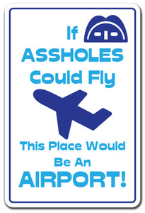 If Assh%Les Could Fly Place Would Be An Airport Vinyl Decal Sticker