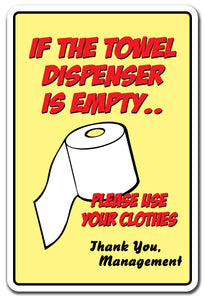 If The Towel Dispenser Is Empty..Use Your Clothes Vinyl Decal Sticker