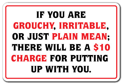 If You Are Grouchy Iratable Or Mean $10 Charge Vinyl Decal Sticker