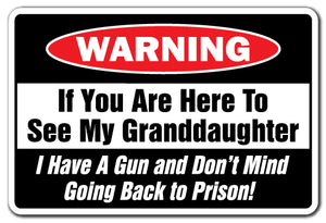 If You Are Here To See My Granddaughter Gun And Don't Mind Vinyl Decal Sticker