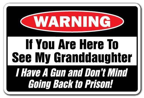 If You Are Here To See My Granddaughter Gun And Don't Mind Vinyl Decal Sticker