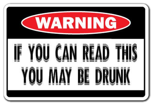 If You Can Read This You May Be Drunk Vinyl Decal Sticker