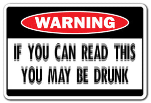 If You Can Read This You May Be Drunk Vinyl Decal Sticker