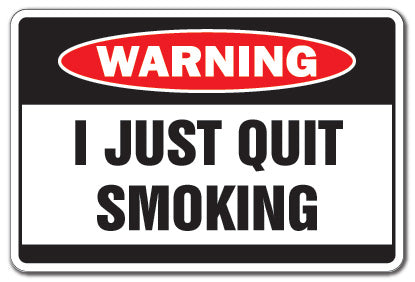 I Just Quit Smoking Vinyl Decal Sticker