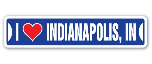 I LOVE INDIANAPOLIS, INDIANA Street Sign