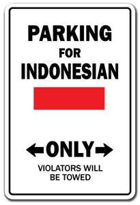 PARKING FOR INDONESIAN ONLY Sign