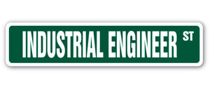 INDUSTRIAL ENGINEER Street Sign