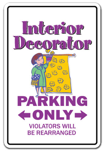 INTERIOR DECORATOR Parking Sign