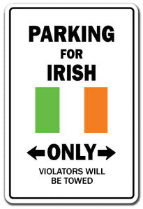 PARKING FOR IRISH ONLY Sign