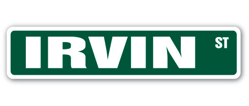 IRVIN Street Sign