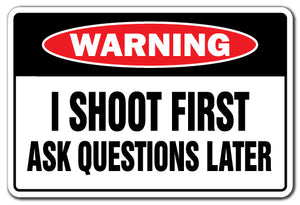 I Shoot First Ask Questions