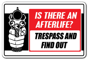 Is There An Afterlife? Trespass And Find Out Vinyl Decal Sticker