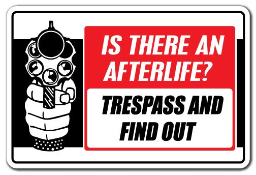 Is There An Afterlife? Trespass And Find Out Vinyl Decal Sticker