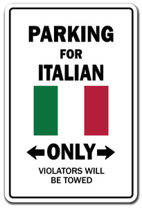 PARKING FOR ITALIAN ONLY Sign