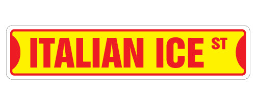 ITALIAN ICE Street Sign